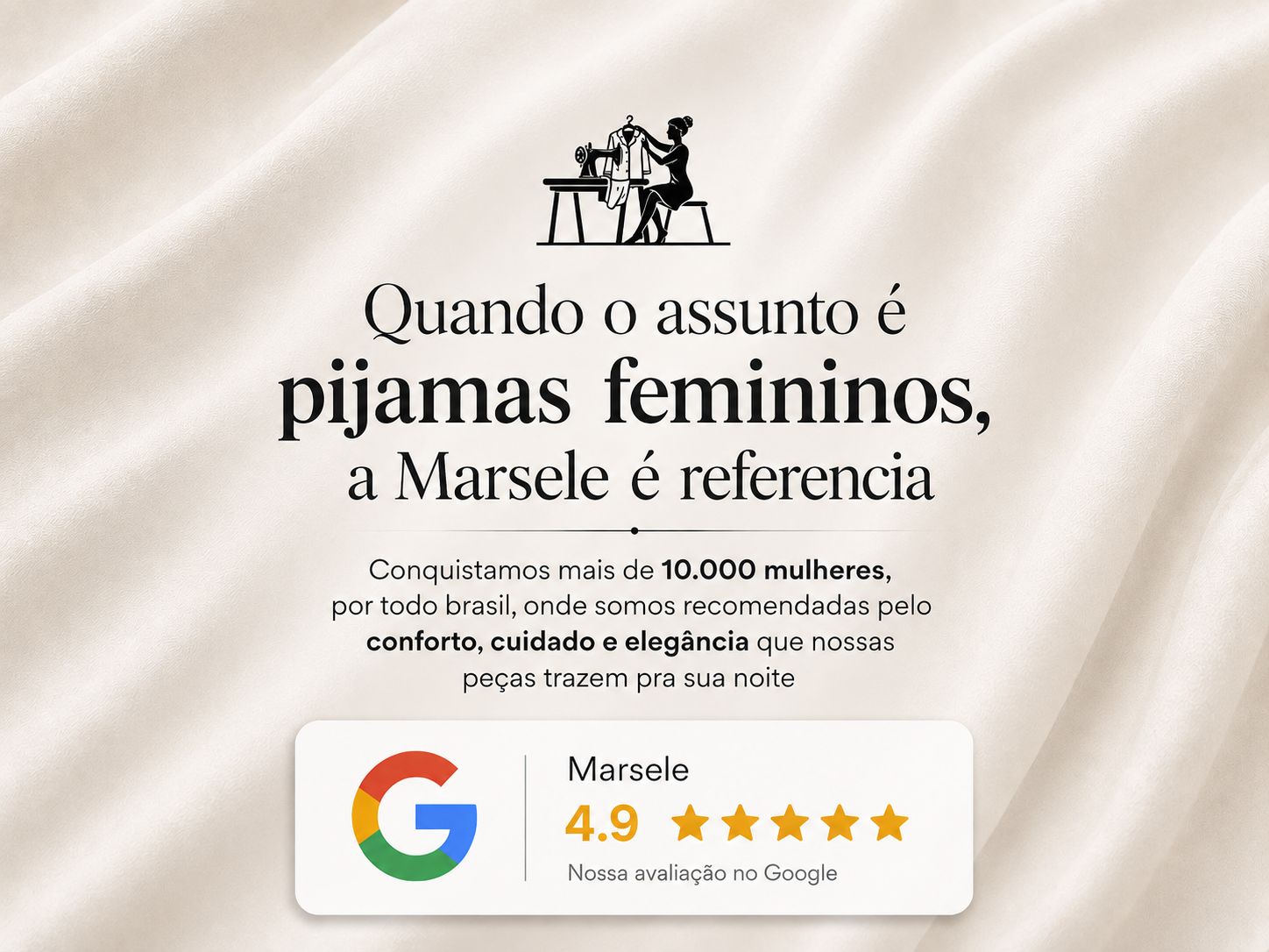 Banner falando sobre a qualidade, referência que a Marsele é no mercado de pijamas femininos, mostrando nossas avaliações no google.
